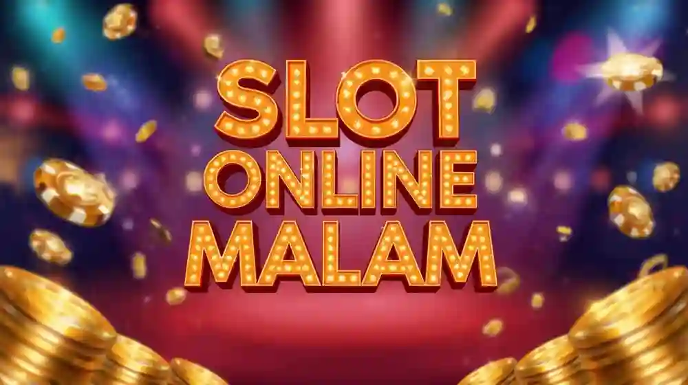 Slot Online Malam Ini